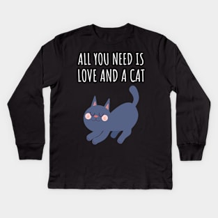 All you need is love and a cat Kids Long Sleeve T-Shirt